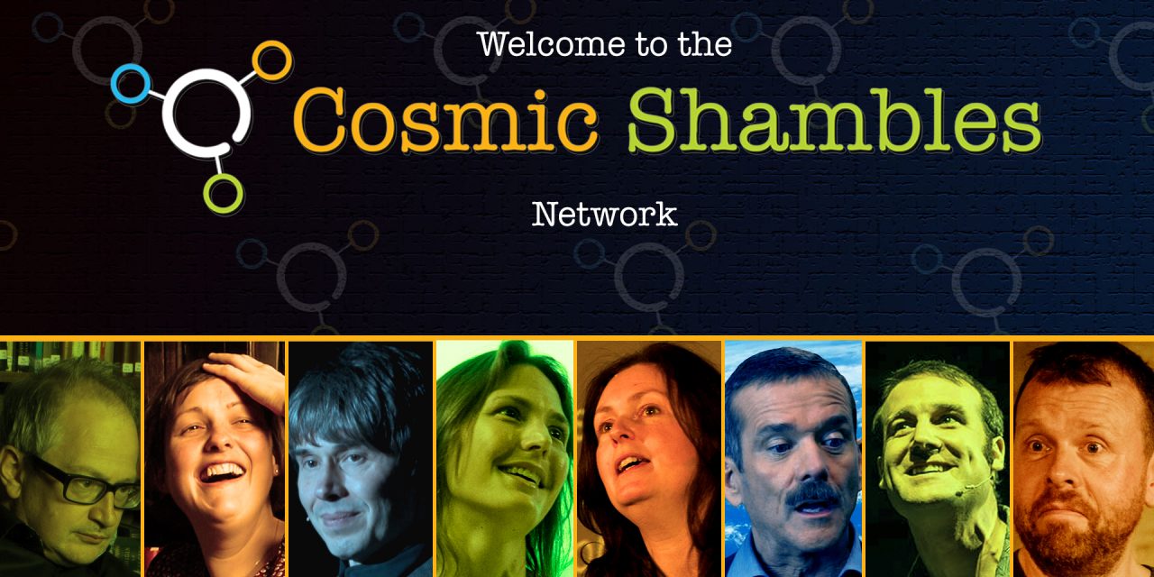 Welcome to the Cosmic Shambles Network