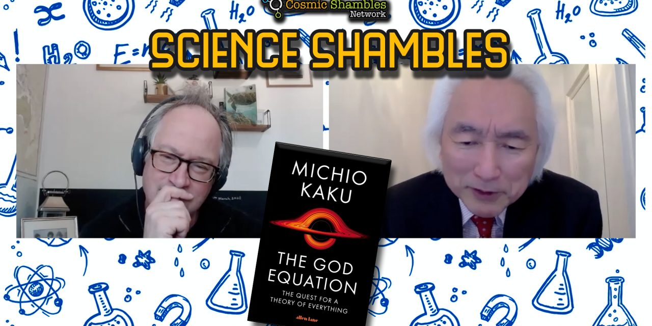 Michio Kaku – Science Shambles