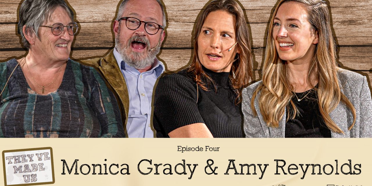 Monica Grady & Amy Reynolds: They’ve Made Us Episode Four